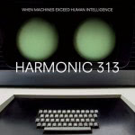 Harmonic 313 - When Machines Exceed Human Intelligence Cover Artwork
