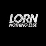 Lorn - Nothing Else Lorn - Nothing Else