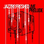 Jazz re:freshed Live - Prelude Jazz re:freshed Live - Prelude